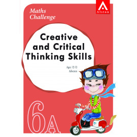 Maths Challenge - Creative and Critical Thinking Skills 6A (Advance)